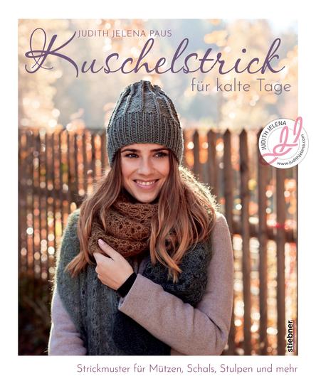 Kuschelstrick für kalte Tage - Strickmuster für Mützen Schals Stulpen und mehr Wohlig warme Strickideen für Anfänger:innen und Fortgeschrittene 30 Strickanleitungen für Herbst und Winter - cover