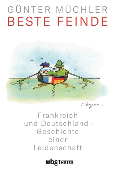 Beste Feinde - Frankreich und Deutschland – Geschichte einer Leidenschaft - cover