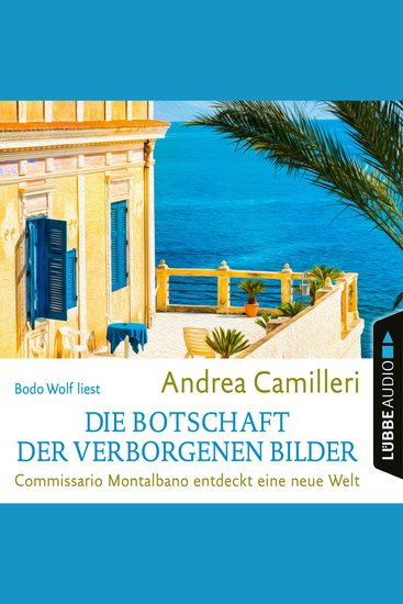 Die Botschaft der verborgenen Bilder - Commissario Montalbano - Commissario Montalbano entdeckt eine neue Welt Band 25 (Gekürzt) - cover