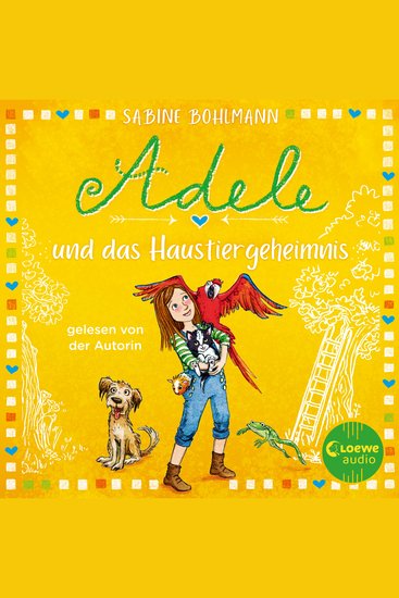 Adele und das Haustiergeheimnis - Eine warmherzige Geschichte über Adeles turbulentes Familenleben - geschrieben und gelesen von Bestsellerautorin Sabine Bohlmann - cover