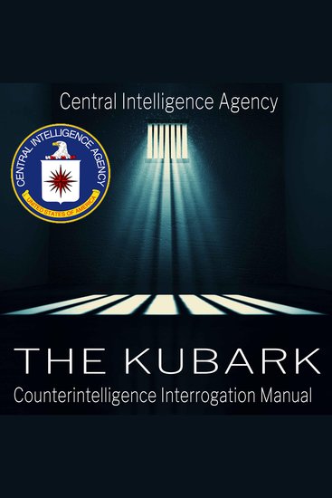 The Kubark Counterintelligence Interrogation Manual - cover