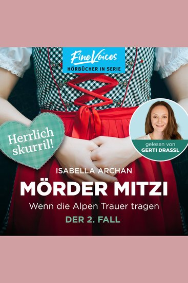 Wenn die Alpen Trauer tragen - Der 2 Fall - MörderMitzi Band 2 (ungekürzt) - cover