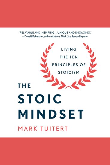 The Stoic Mindset - Living the Ten Principles of Stoicism - cover