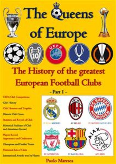 The Queens of Europe: The History of the greatest European Football Clubs - Part 1: Real Madrid CF AC Milan FC Bayern Munich FC Liverpool FC Barcelona AFC Ajax - cover