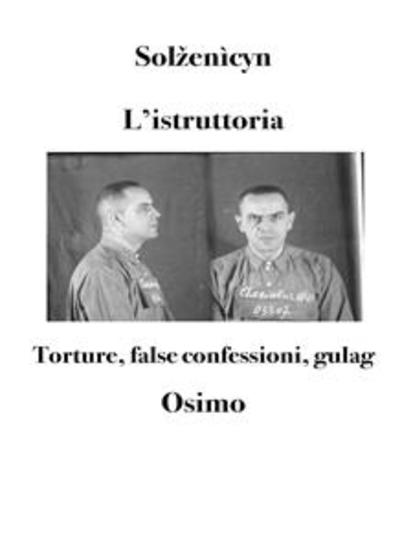 L'istruttoria - Torture false confessioni gulag - cover