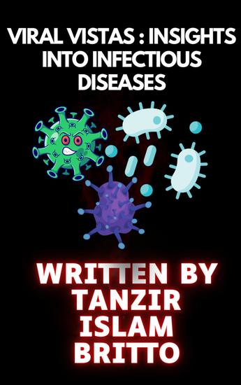 Viral Vistas: Insights into Infectious Diseases - The Invisible War: Decoding the Game of Hide and Seek with Pathogens - cover