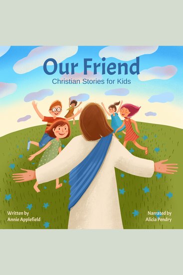 Our Friend - Christian Stories for Kids - cover