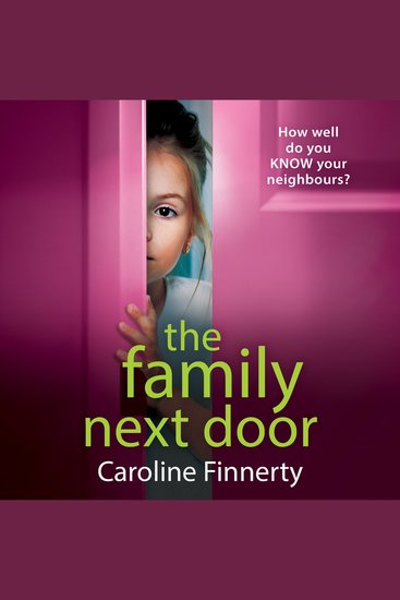The Family Next Door - A page-turning addictive read from Caroline Finnerty - cover