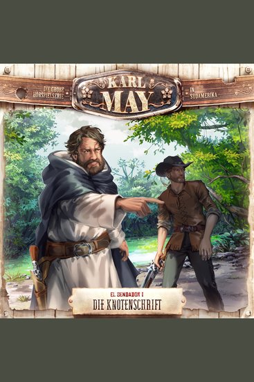 Karl May Folge 15: El Sendador I: Die Knotenschrift - cover