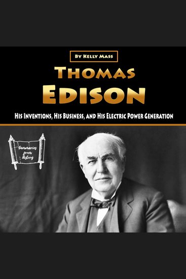 Thomas Edison - His Inventions His Business and His Electric Power Generation - cover