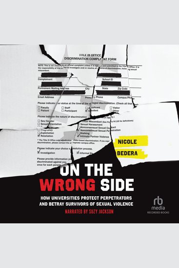 On the Wrong Side - How Universities Protect Perpetrators and Betray Survivors of Sexual Violence - cover