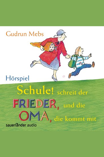 Oma und Frieder Folge 4: Schule! Schreit der Frieder und die Oma die kommt mit - cover