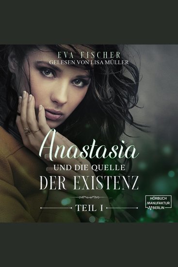 Anastasia und die Quelle der Existenz - Die Anastasia-Fantasysaga Teil 1 (ungekürzt) - cover
