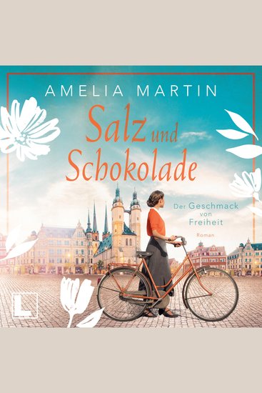 Salz und Schokolade: Der Geschmack von Freiheit - Die Halloren-Saga Band 1 (ungekürzt) - cover