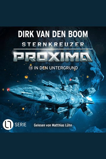 In den Untergrund - Sternkreuzer Proxima Folge 13 (Ungekürzt) - cover