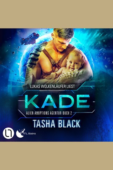 Kade - Alien Adoptions Agentur Teil 2 (Ungekürzt) - cover