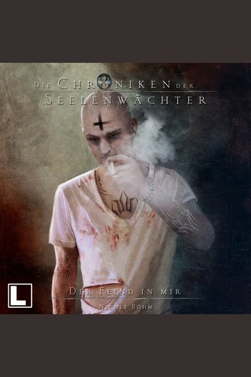 Der Feind in mir - Die Chroniken der Seelenwächter Band 18 (Ungekürzt) - cover