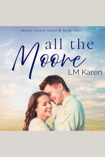 All the Moore: A Contemporary Christian Romance (Moore Sisters Book 2) - cover