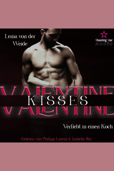 Valentine Kisses: Verliebt in einen Koch - Be my Valentine Band 3 (ungekürzt) - cover