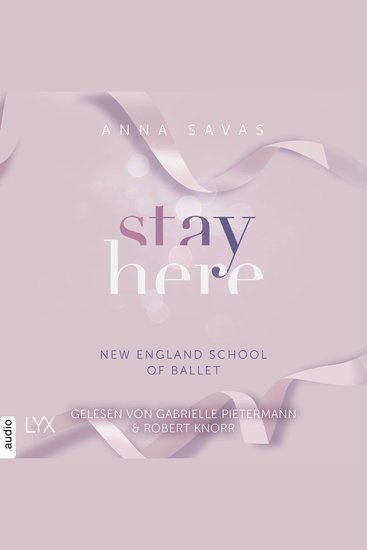 Stay Here - New England School of Ballet Teil 2 (Ungekürzt) - cover