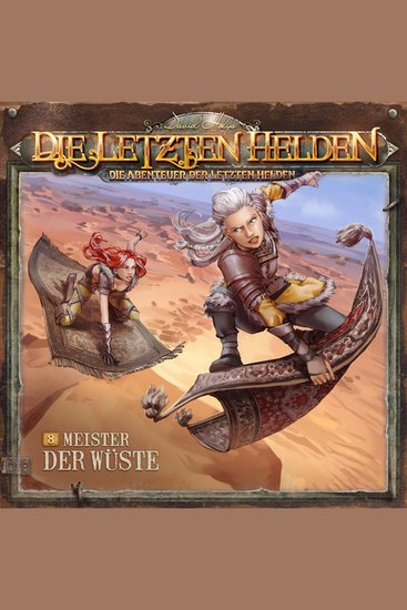 Die Letzten Helden Die Abenteuer der Letzten Helden Folge 8: Meister der Wüste - cover