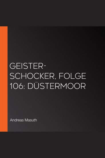 Geister-Schocker Folge 106: Düstermoor - cover