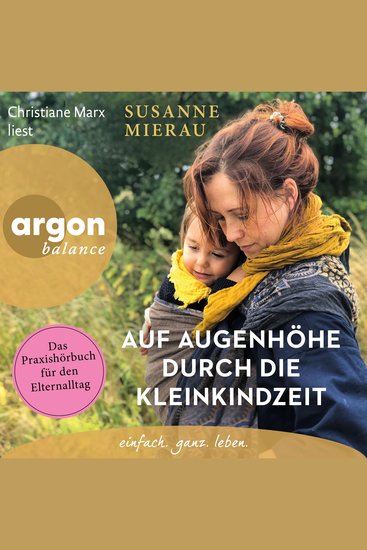 Auf Augenhöhe durch die Kleinkindzeit - Das Praxishörbuch für den Elternalltag (Ungekürzte Lesung) - cover