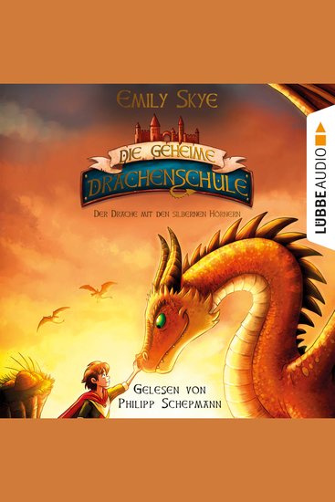 Der Drache mit den silbernen Hörnern - Die geheime Drachenschule Teil 2 (Ungekürzt) - cover