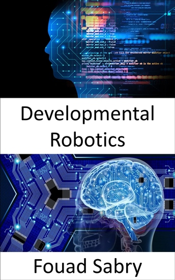 Developmental Robotics - Fundamentals and Applications - cover