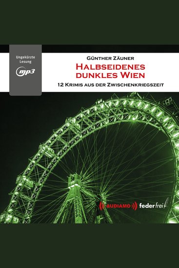 Halbseidenes dunkles Wien - 12 Krimis aus der Zwischenkriegszeit - cover