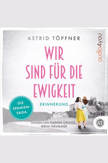 Wir sind für die Ewigkeit - Erinnerung - Historischer Roman - cover