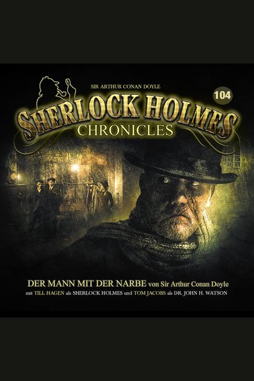 Sherlock Holmes Chronicles Folge 104: Der Mann mit der Narbe - cover