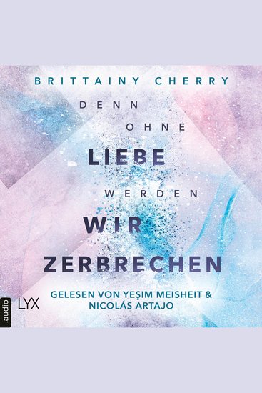 Denn ohne Liebe werden wir zerbrechen - Mixtape-Reihe Teil 2 (Ungekürzt) - cover