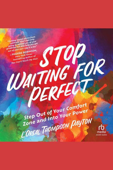 Stop Waiting for Perfect - Step Out of Your Comfort Zone and Into Your Power - cover