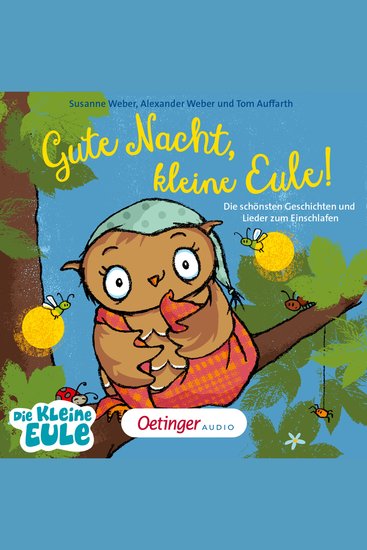 Gute Nacht kleine Eule! Die schönsten Geschichten und Lieder zum Einschlafen - cover