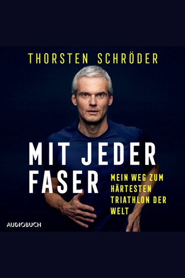 Mit jeder Faser - Mein Weg zum härtesten Triathlon der Welt - cover