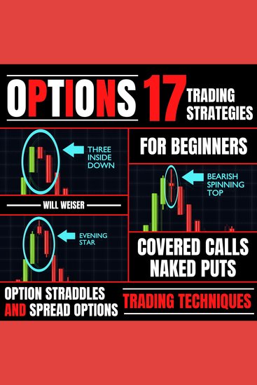 Options: 17 Trading Strategies For Beginners - Covered Calls Naked Puts Option Straddles And Spread Options Trading Techniques - cover