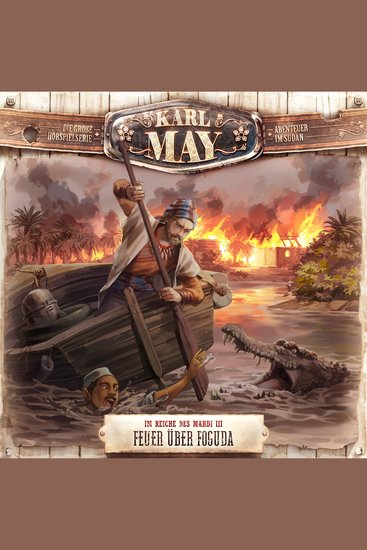 Karl May Folge 26: Im Reiche des Mahdi III: Feuer über Foguda - cover