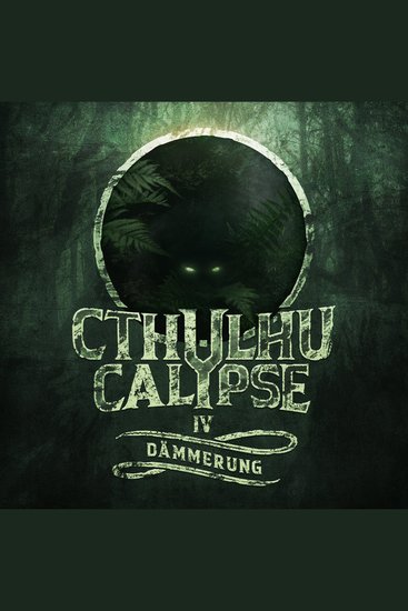 Cthulhucalypse Folge 4: Dämmerung - cover