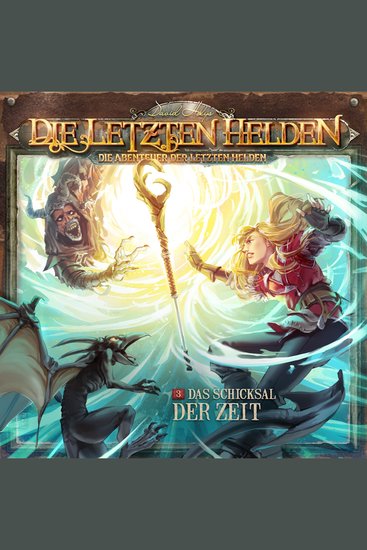 Die Letzten Helden Die Abenteuer der Letzten Helden Folge 3: Das Schicksal der Zeit - cover