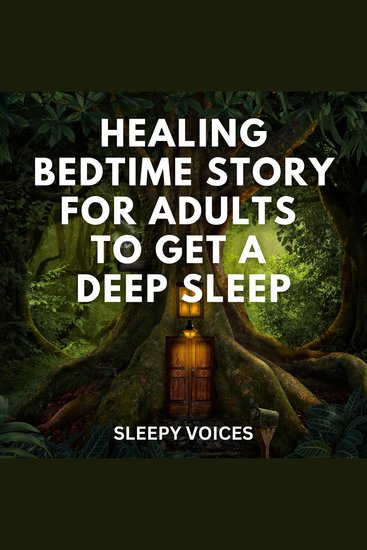 Healing Bedtime Story For Adults To Get a Deep Sleep - cover