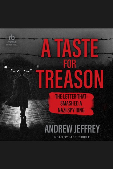 A Taste for Treason - The Letter That Smashed a Nazi Spy Ring - cover