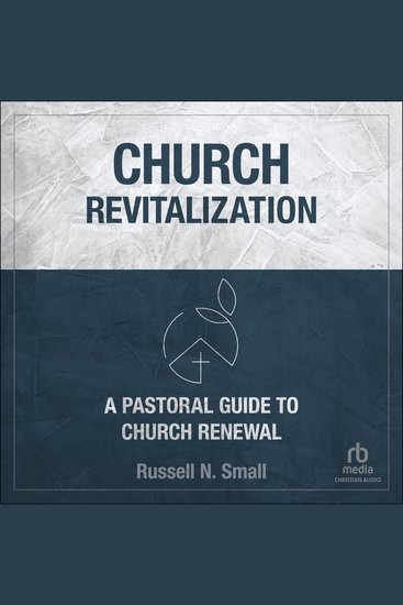 Church Revitalization - A Pastoral Guide to Church Renewal - cover