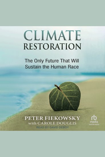 Climate Restoration - The Only Future That Will Sustain the Human Race - cover