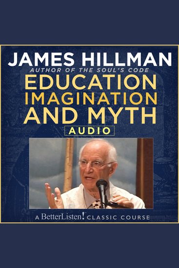 Education Imagination and Myth with James Hillman - cover
