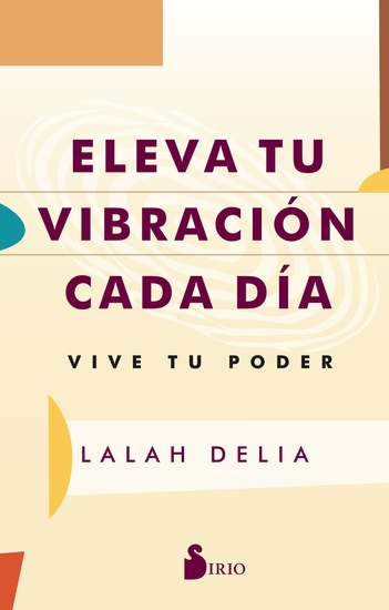 Eleva tu vibración cada día - Vive tu poder - cover