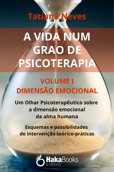 A vida num grão de psicoterapia - Volume I - Dimensão Emocional - cover
