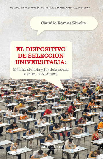 El dispositivo de selección universitaria - Mérito ciencia y justicia social (Chile 1850-2022) - cover