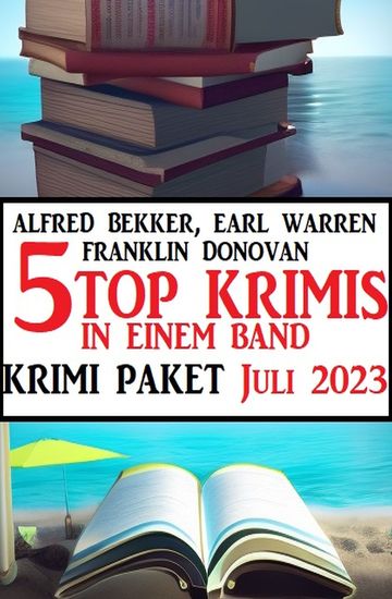 5 Top Krimis in einem Band Juli 2023: Krimi Paket - cover