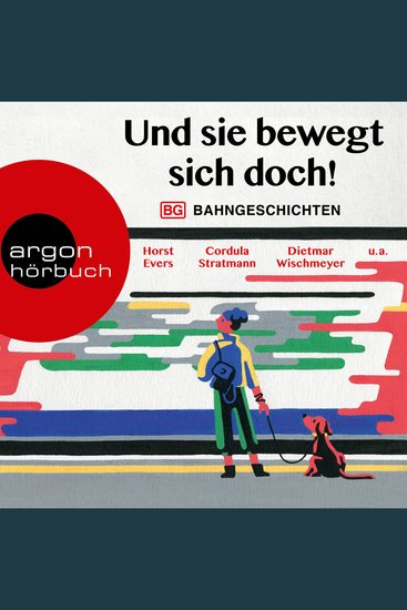 Und sie bewegt sich doch! - Bahngeschichten (Ungekürzte Lesung) - cover